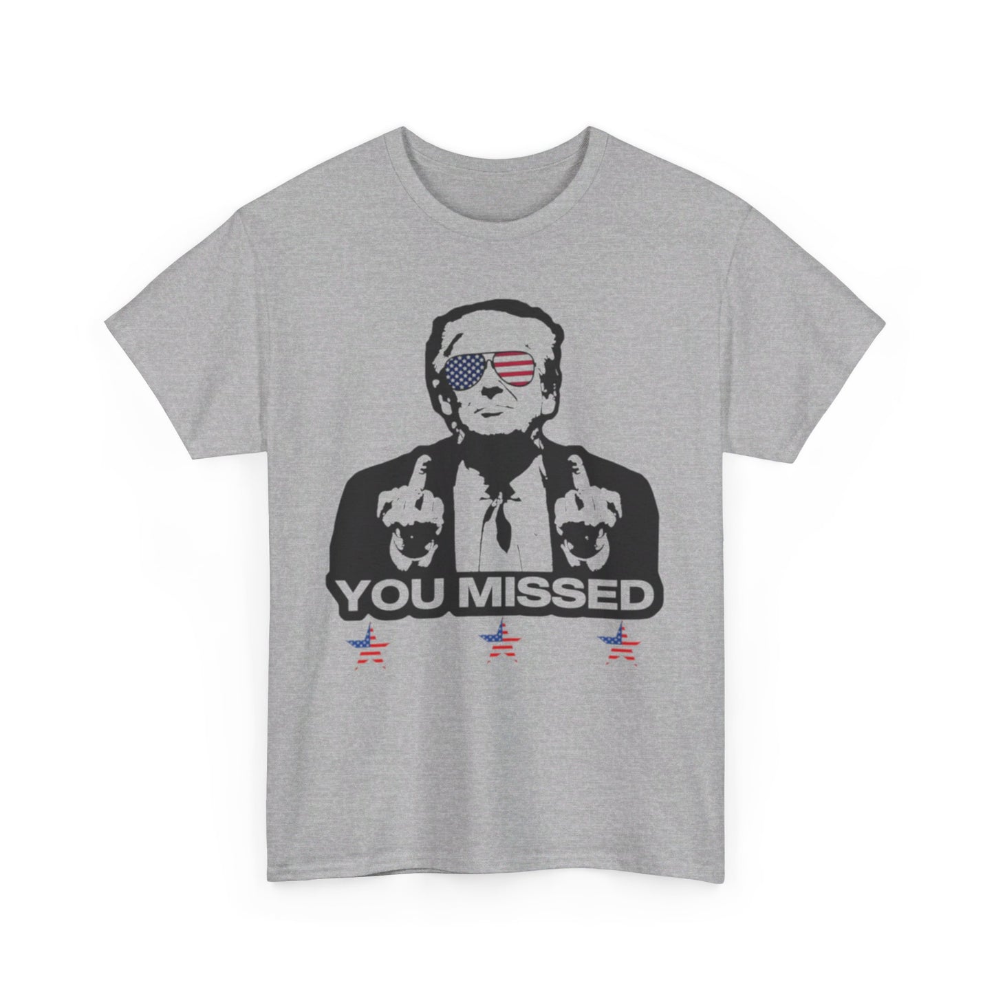 Trump You Missed - Unisex Heavy Cotton Tee