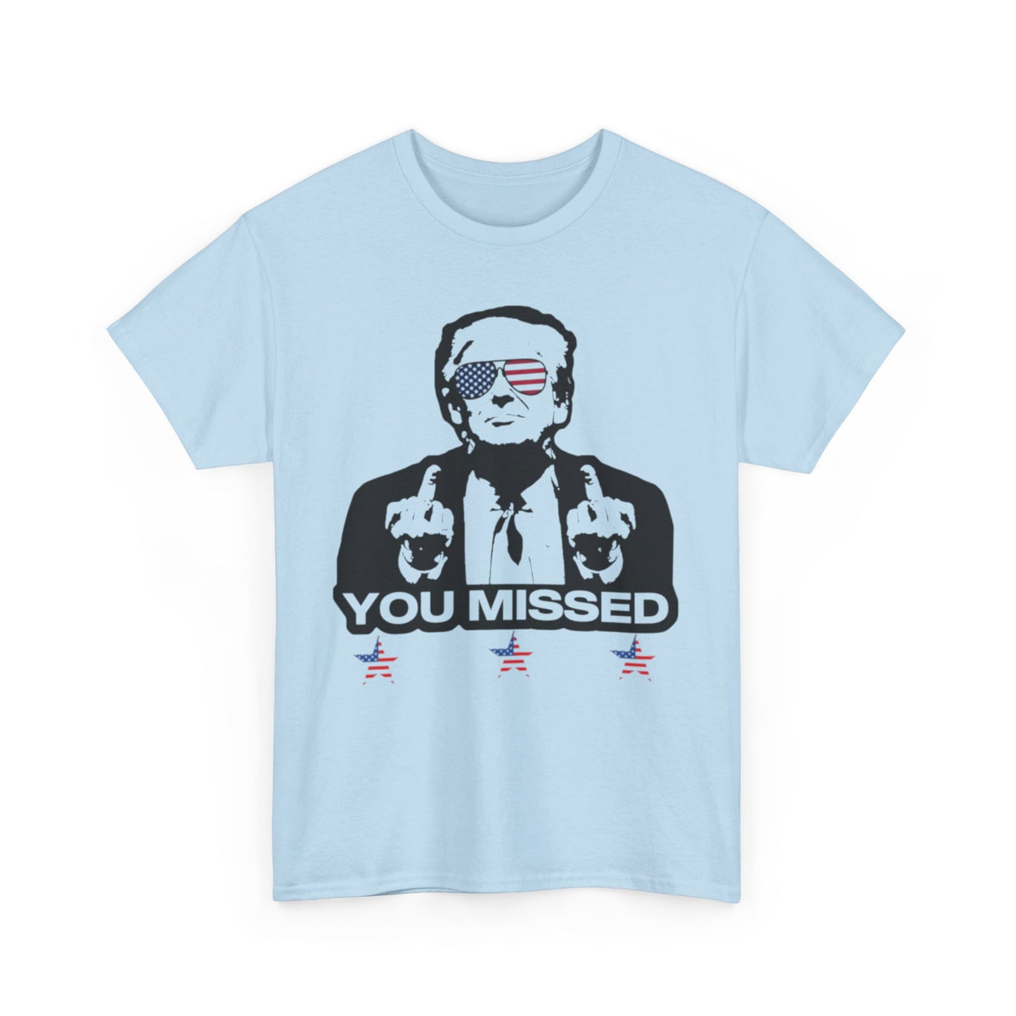 Trump You Missed - Unisex Heavy Cotton Tee